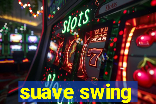 suave swing